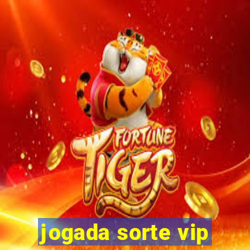 jogada sorte vip